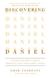 Discovering Daniel: Finding Our Hope in God's Prophetic Plan Amid Global Chaos
